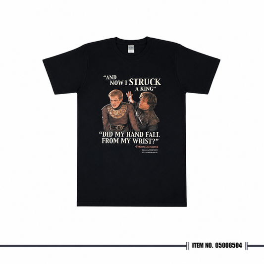 Game of Thrones And Now I Struck a King T-shirt