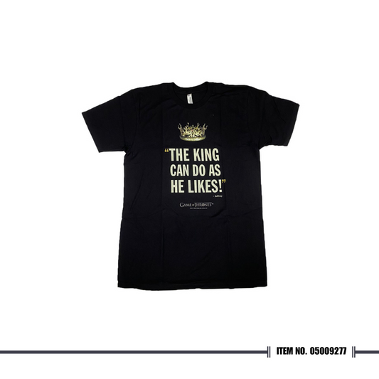 Game of Thrones The King Can Do As He Likes T-shirt